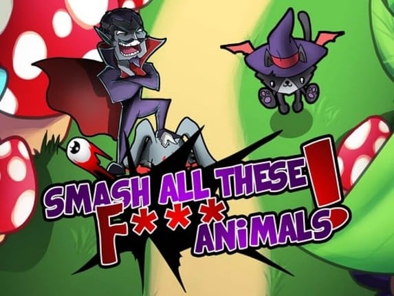 Smash all these f.. animals Game Cover