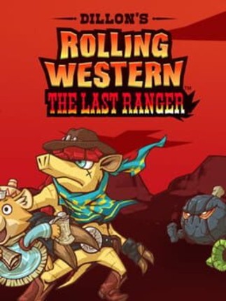 Dillon's Rolling Western: The Last Ranger Image