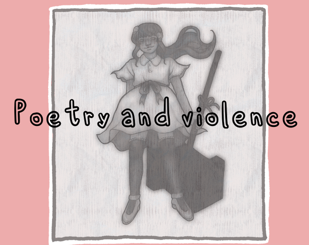 Games like Poetry and Violence