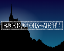 Reckless Onslaught Image