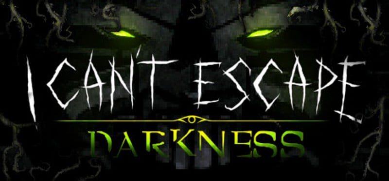 I Can't Escape: Darkness Image