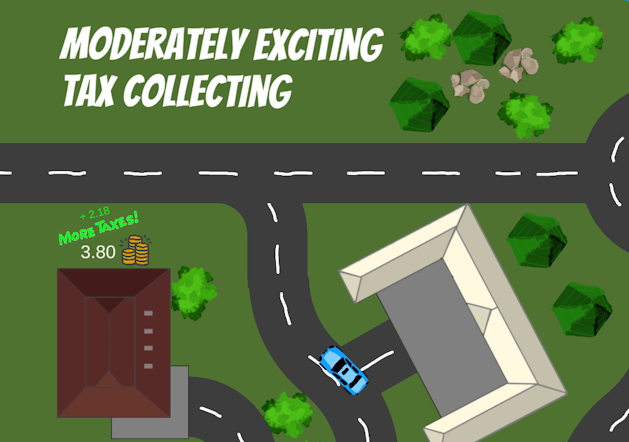 Games like Moderately Exciting Tax Collecting