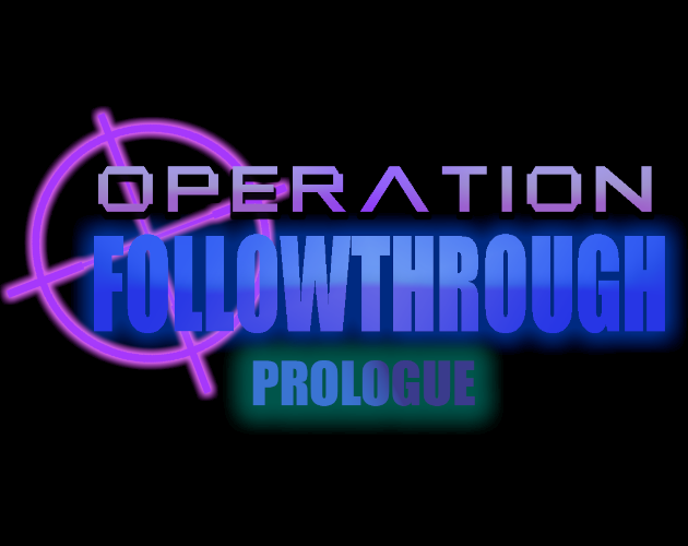 Games like Operation: Followthrough Prologue