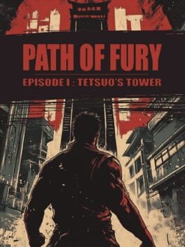 Games like Path of Fury: Episode I - Tetsuo's Tower