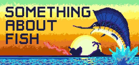 Games like Something About Fish