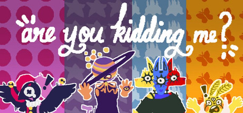 Are You Kidding Me Image