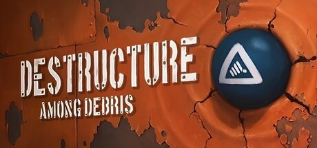 Games like DESTRUCTURE: Among Debris