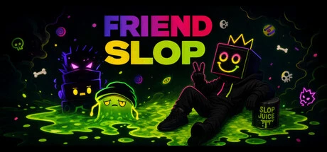 Games like Friend Slop