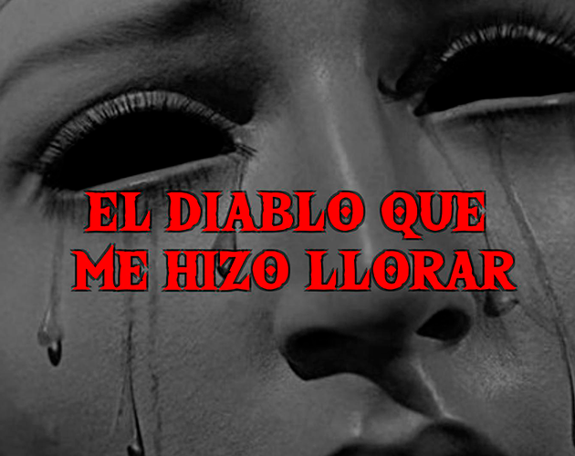 Games like El diablo que me hizo llorar