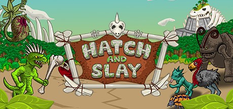 Games like Hatch and Slay