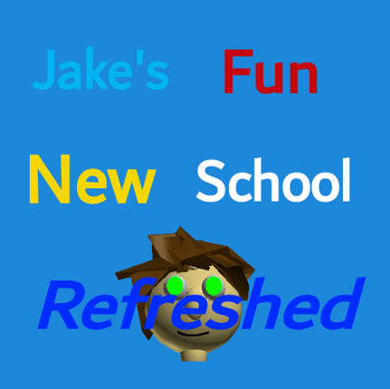 Jake's Fun New School: Refreshed Image