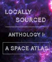 Locally Sourced Anthology I: A Space Atlas Image