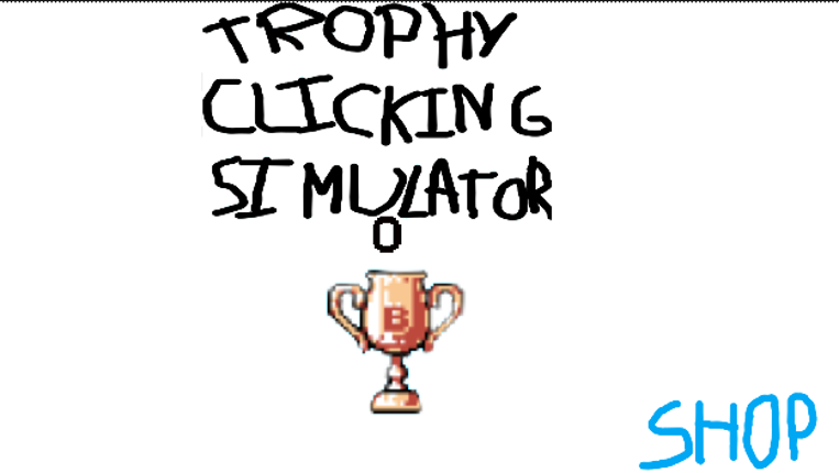 Trophy clicking simulator Image