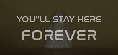 You'll stay here forever Image