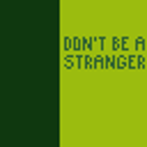 Don't Be A Stranger Image