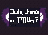 Games like Dude, Where's My Pills?