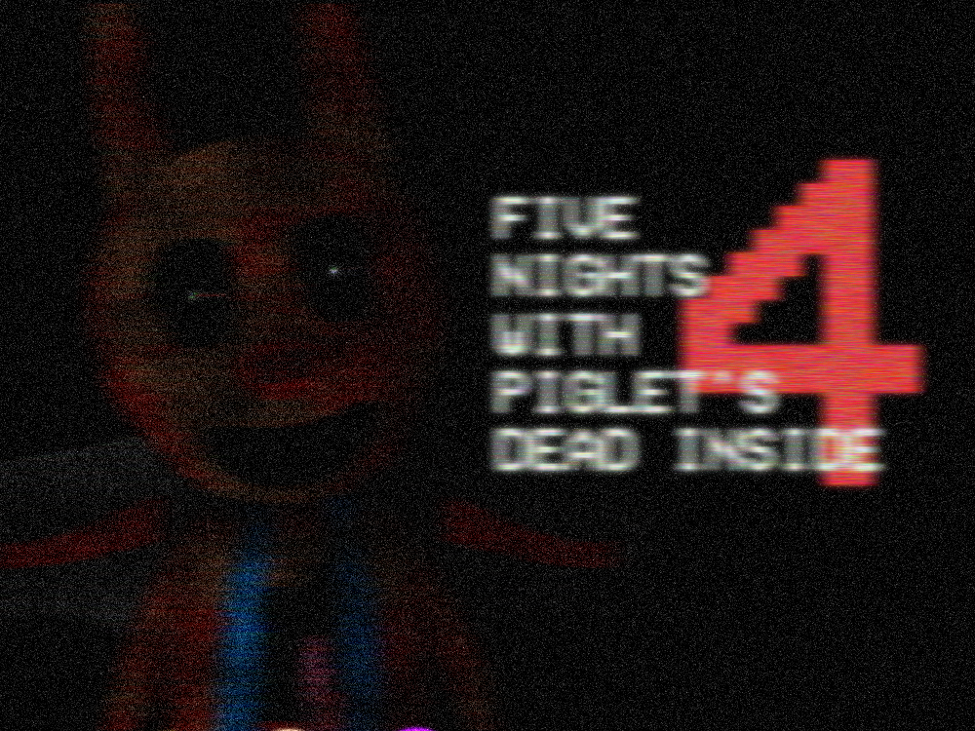 Games like FIVE NIGHTS WITH PIGLET'S 4: DEAD INSIDE