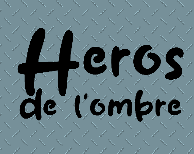 Games like Heros de l'ombre