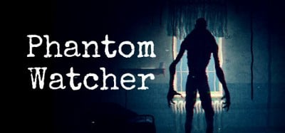 Phantom Watcher Image