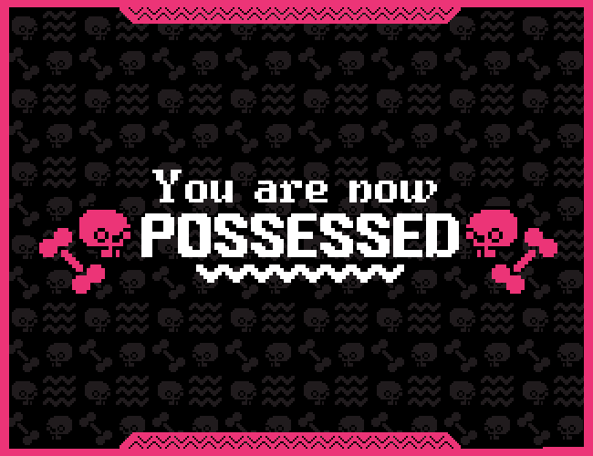 Games like You are now Possessed