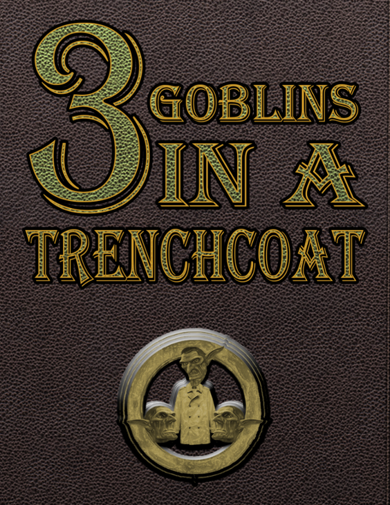 Games like 3 Goblins in a Trenchcoat