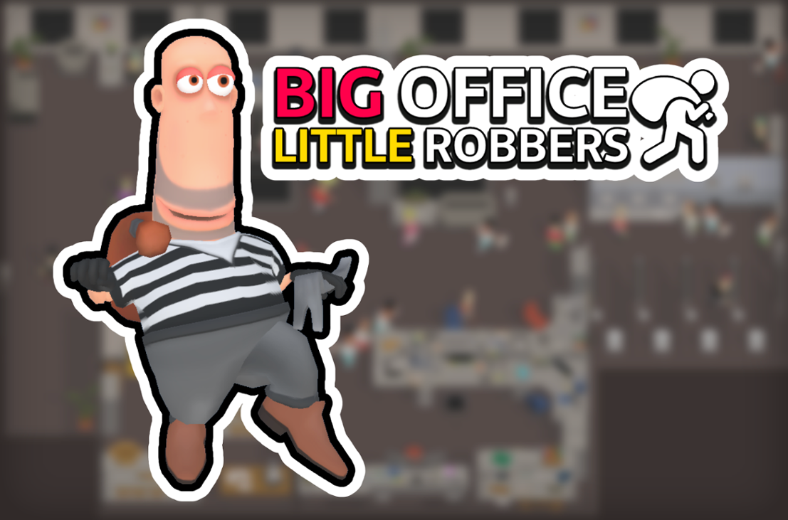 Games like Big Office Little Robbers