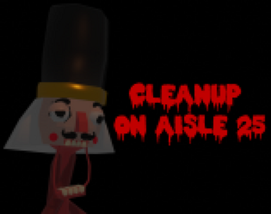 Cleanup On Aisle 25 Image