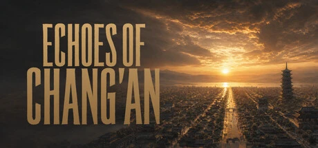 Games like Echoes of Chang'an