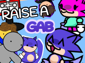 Raise a Gab [2.0 Part 1] Image