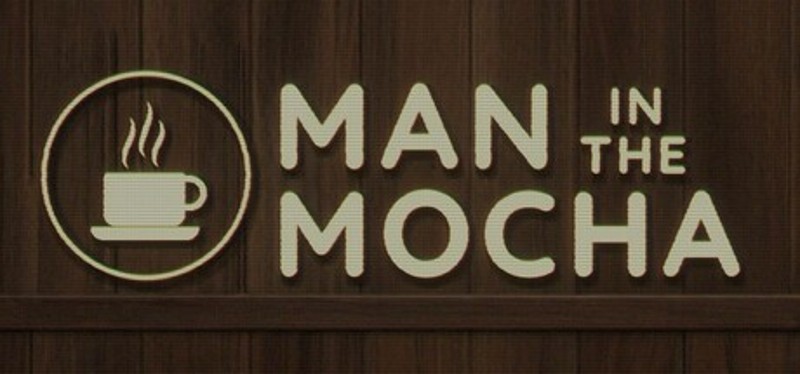 Man in the Mocha Image