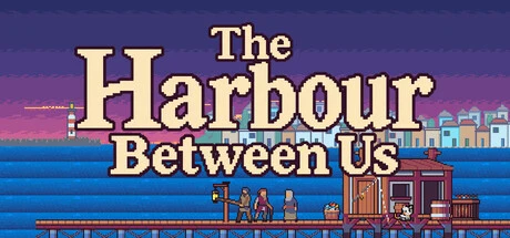 Games like The Harbour Between Us