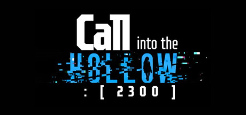 Call into the Hollow : [ 2300 ] Image