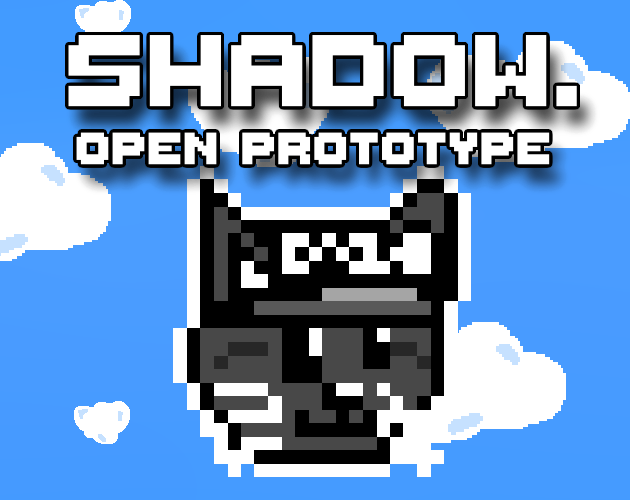 Games like Shadow. Open Prototype (Game Canceled)