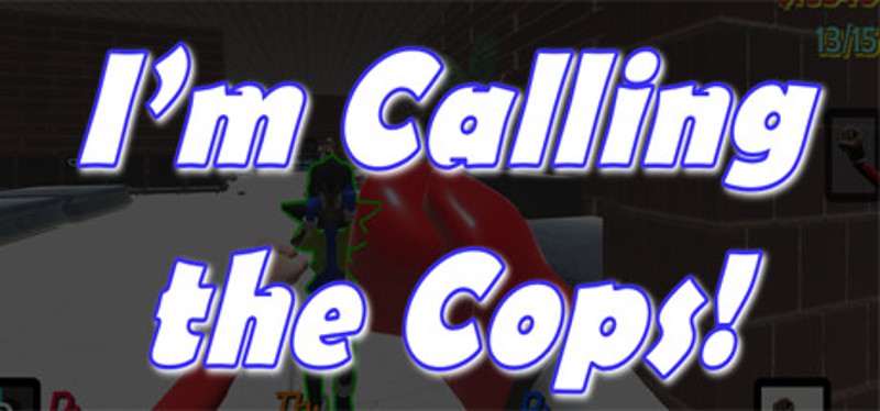 I'm Calling The Cops! Image