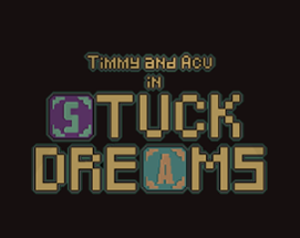 Timmy&Acu in: Stuck Dreams Image