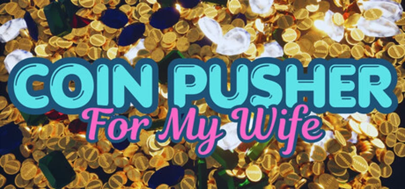 Coin Pusher For My Wife Image