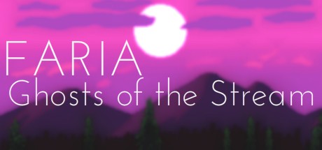 Games like FARIA: Ghosts of the Stream