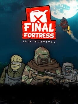 Games like Final Fortress: Idle Survival