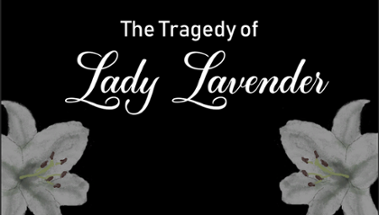 The Tragedy of Lady Lavender Image