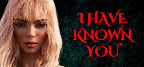 Games like I Have Known You