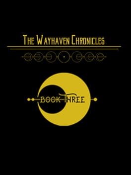Games like The Wayhaven Chronicles: Book Three