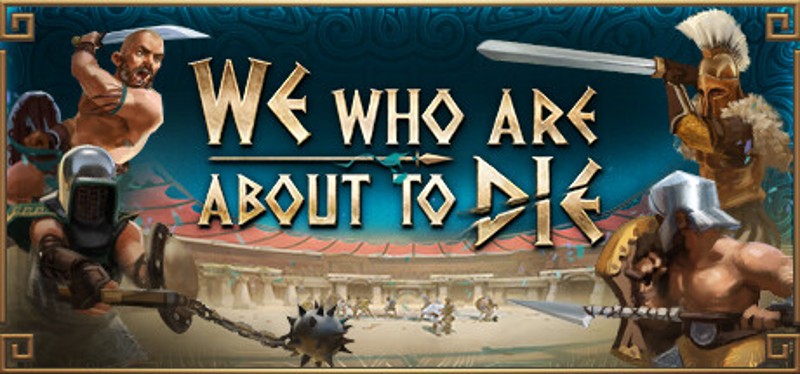 We Who Are About To Die Image