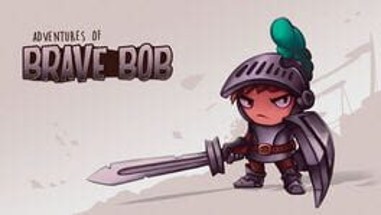 Adventures of Brave Bob Image