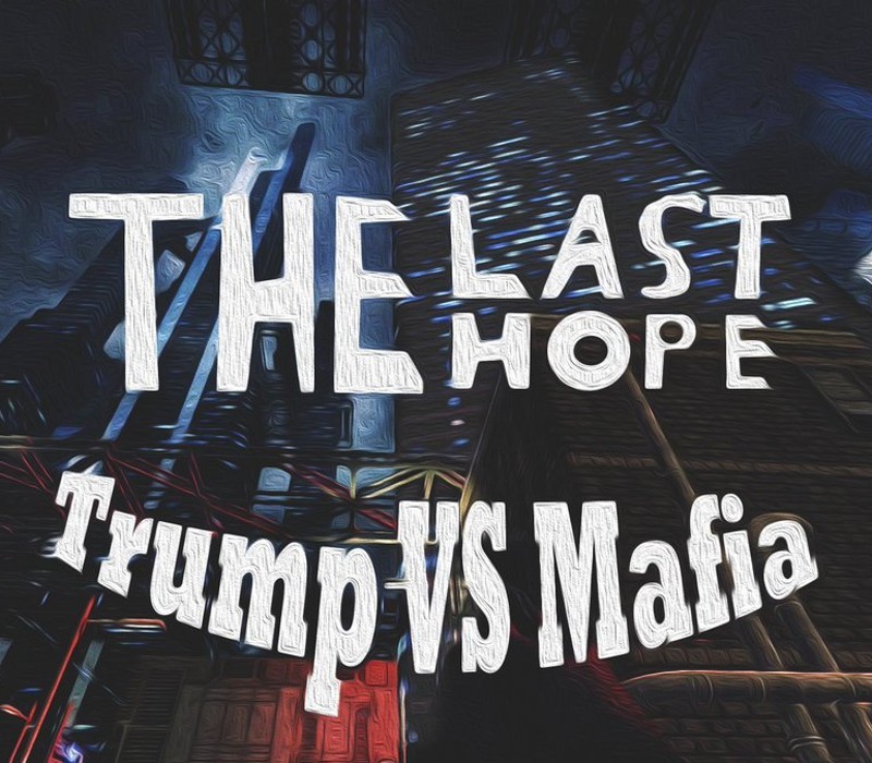 Games like The Last Hope Trump vs Mafia