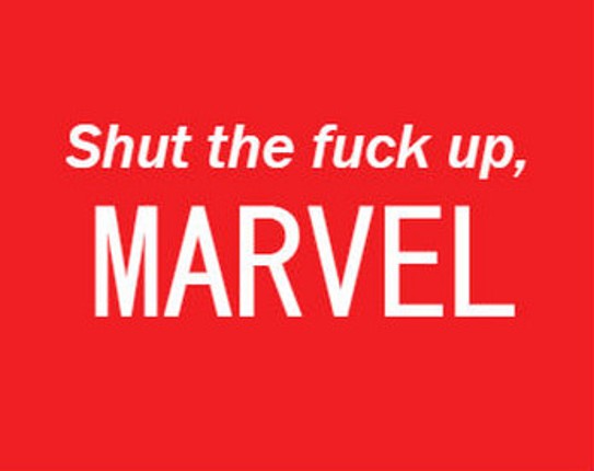 Shut The Fuck Up, Marvel screenshot