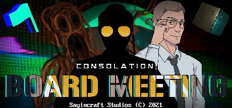 Games like Consolation: Board Meeting