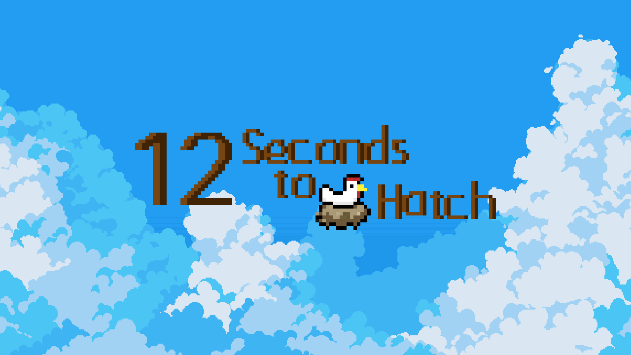 Games like 12 Seconds to Hatch