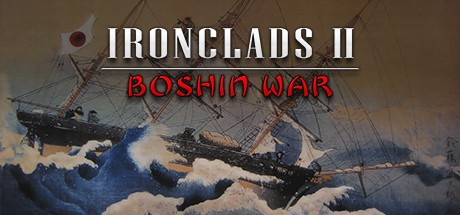 Games like Ironclads 2: Boshin War