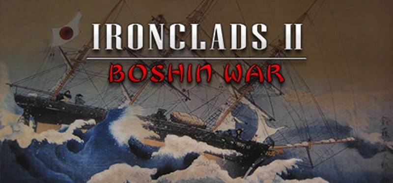 Ironclads 2: Boshin War Game Cover