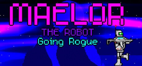 Games like Maelor The Robot: Going Rogue